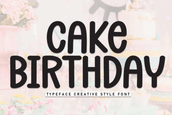 Cake Birthday: The Ultimate Guide to a Festive Display Font