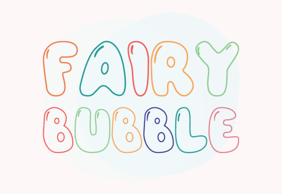 Fairy Bubble: The Playful Font That Brings Childhood Joy to Your Designs