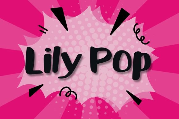 Lily Pop: A Bold, Playful Font for Energetic Designs